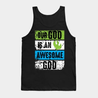 our god is an awesome god Tank Top